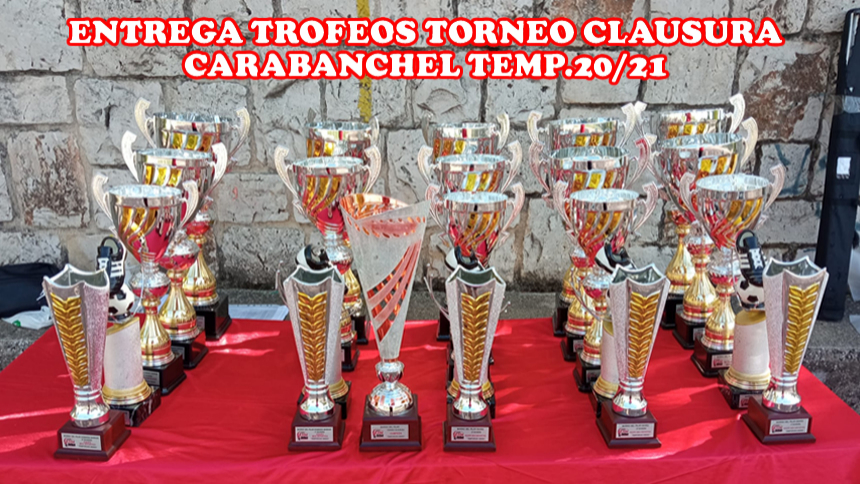TORNEO CLAUSURA Y TROFEOS CARABANCHEL TEMP. 20/21